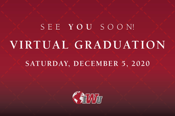See you soon! Virtual graduation is on Saturday, December 5, 2020.