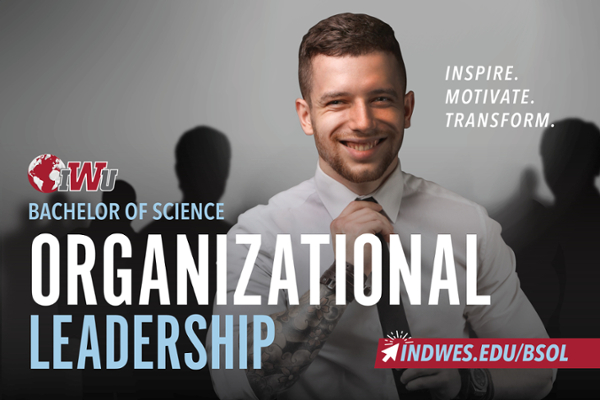 Bachelor of Science in Organizational Leadership. Inspire, motivate, transform.