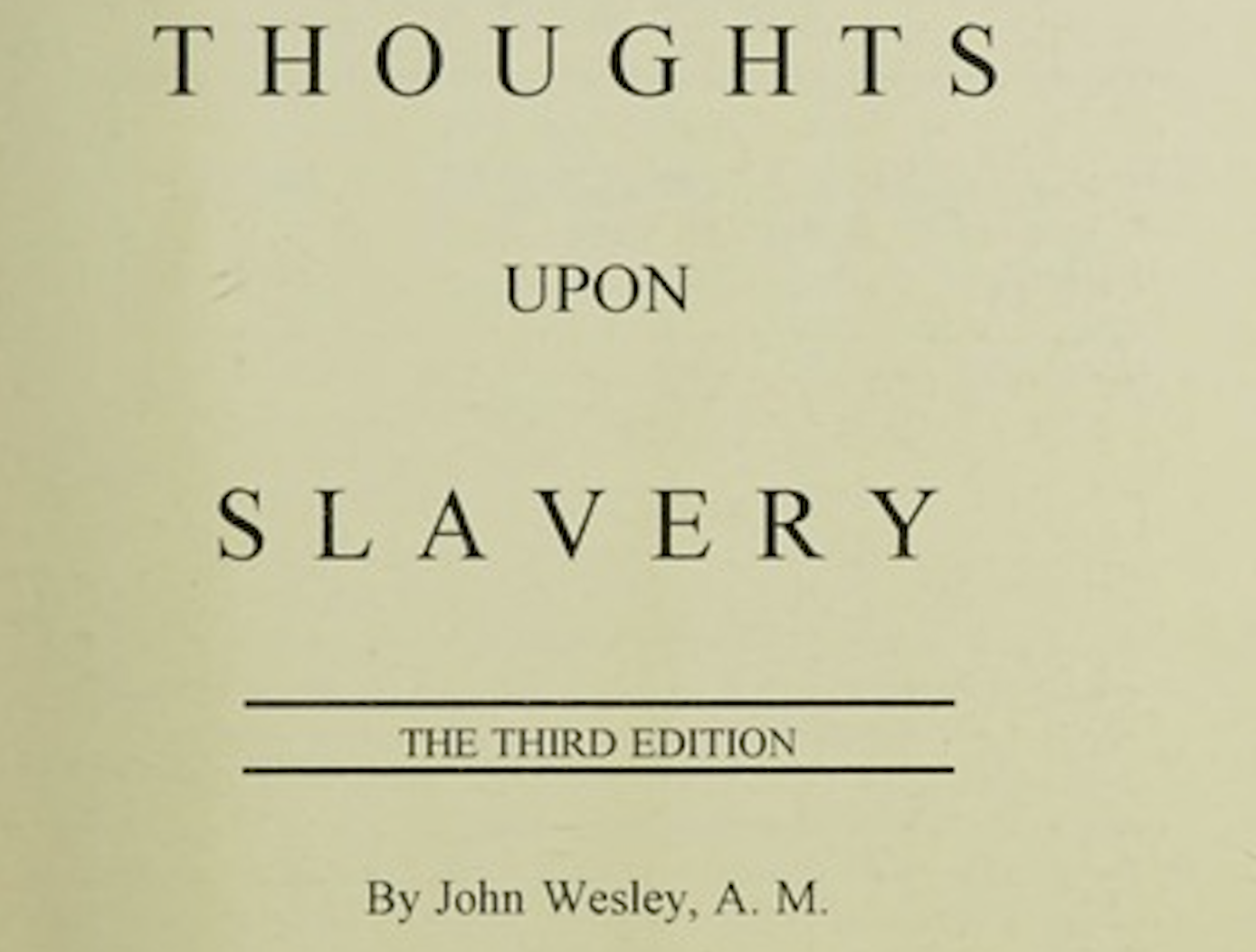 The title page for John Wesley's book, Thoughts Upon Slavery