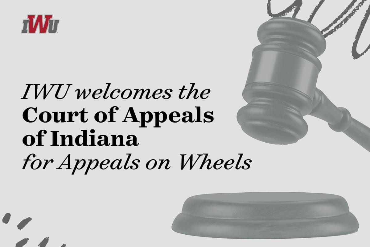 IWU welcomes the Court of Appeals of Indiana for Appeals on Wheels graphic