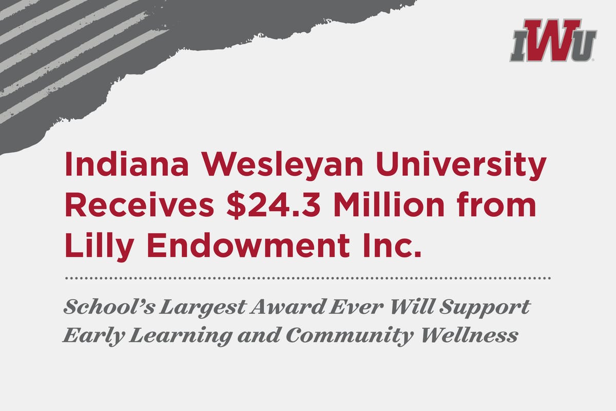 IWU Receives $24.3 Million from Lilly Endowment Inc. Graphic