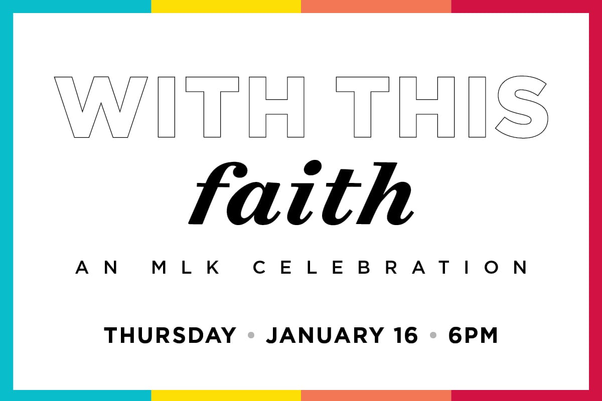 With This Faith, An MLK Celebration, Thursday, January 16, 6pm