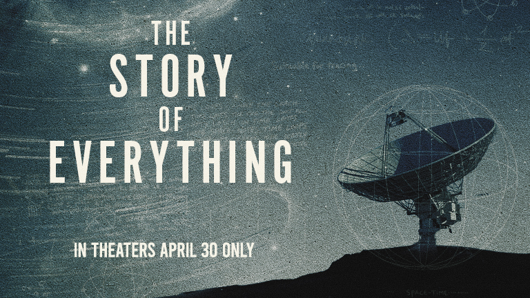 Promotional image for The Story of Everything documentary featuring a large radio telescope dish under a starry sky, with the title in bold text and the words “In theaters April 30 only.”