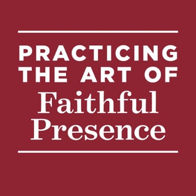 White text on a red background reads "Practicing the art of faithful presence"