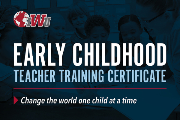 Early Childhood Teacher Training Certificate. Change the world one child at a time.